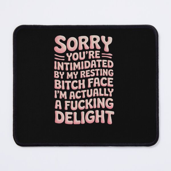 Item preview, Sorry You're Intimidated By My Resting B!tch Face  designed and sold by RoyTill0Art.