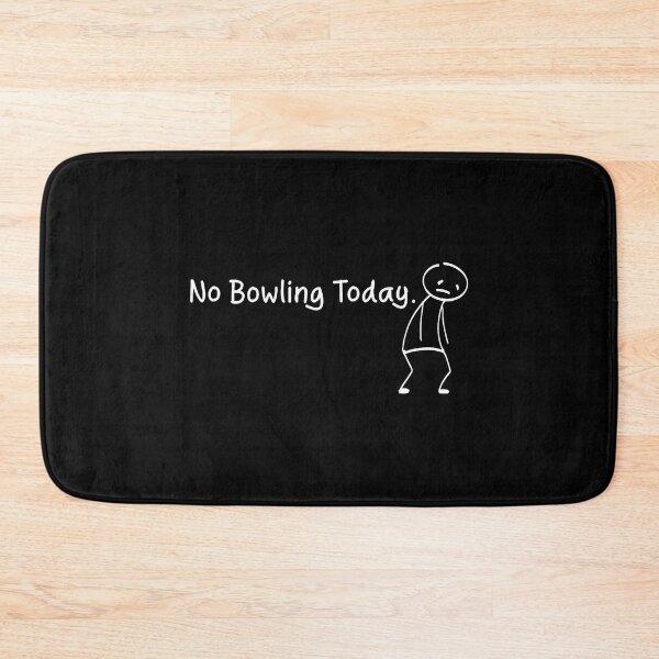 Item preview, No Bowling Today Funny Sad Stickman Bowlinger Players designed and sold by MindyMarianela.