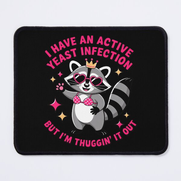 Item preview, Yeast Infection Racoon Embarrassing Dirty Adult designed and sold by SnackPAC.