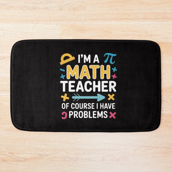 Item preview, I'm A Math Teacher Of Course I Have Problems designed and sold by CareTopping.