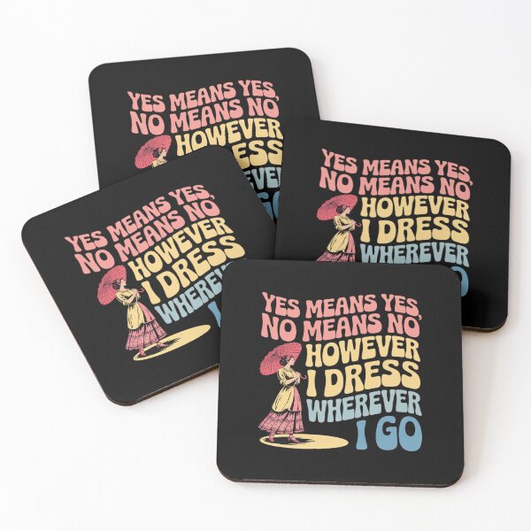 Item preview, Yes Means Yes No Means No However I Dress Wherever I Go designed and sold by SnackPAC.