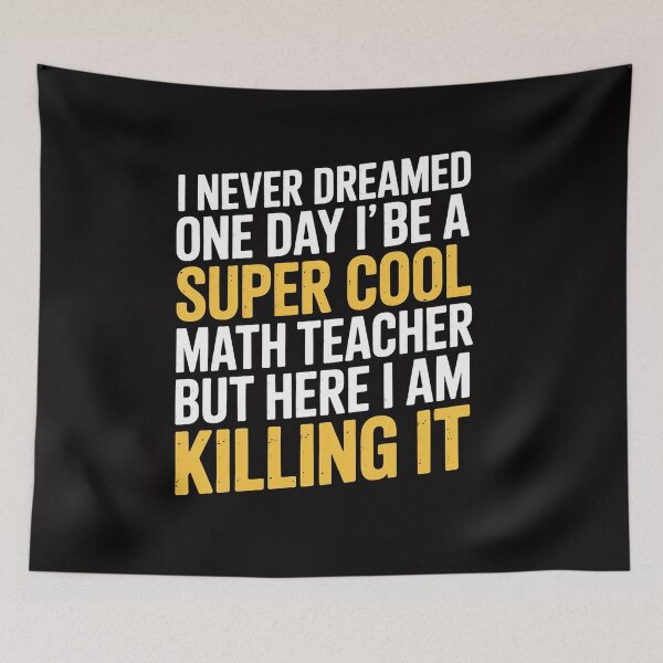 Item preview, I Never Dreamed One Day I'd Be A Cool Math Teacher designed and sold by CareTopping.