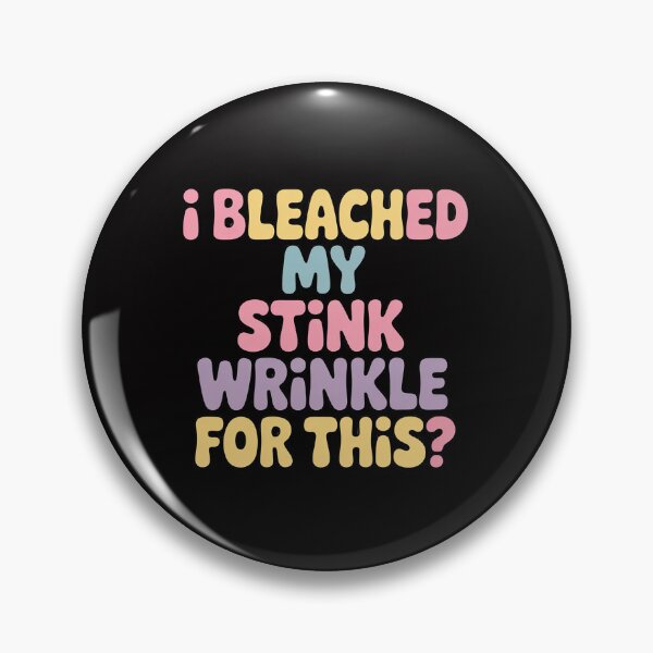 Item preview, I Bleached My Stink Wrinkle For This designed and sold by CareTopping.