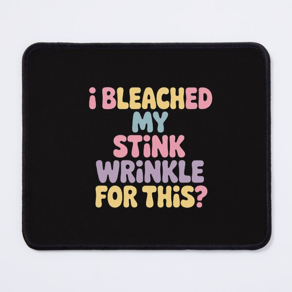 Item preview, I Bleached My Stink Wrinkle For This designed and sold by CareTopping.