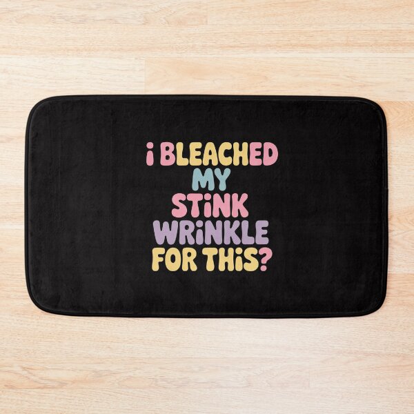 Item preview, I Bleached My Stink Wrinkle For This designed and sold by CareTopping.