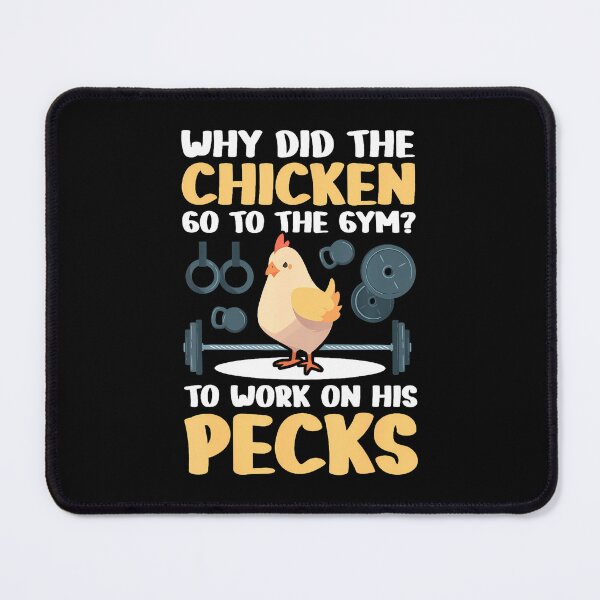 Item preview, Why Did The Chicken Go To The Gym To Work On His Pecks designed and sold by ToriCarylon.