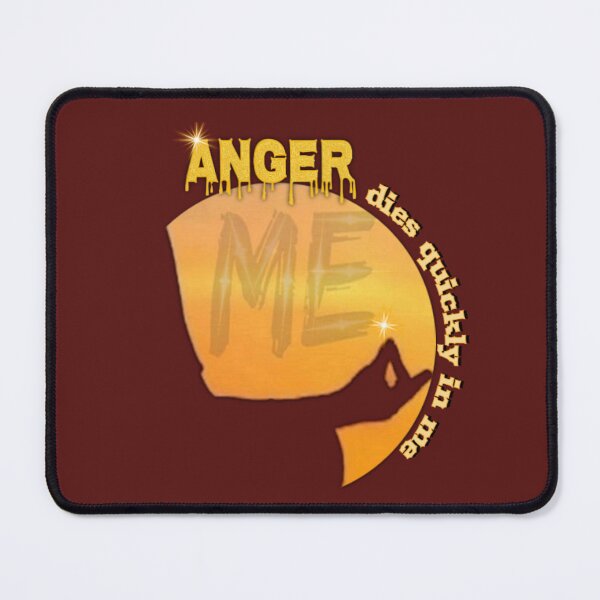 Item preview, Anger dies quickly in Me. designed and sold by LeelaWorks.org.