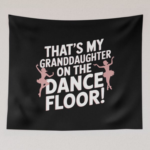 Item preview, Thats My Granddaughter On The Dance Floor Dancer Groovy designed and sold by TaraLiliana.