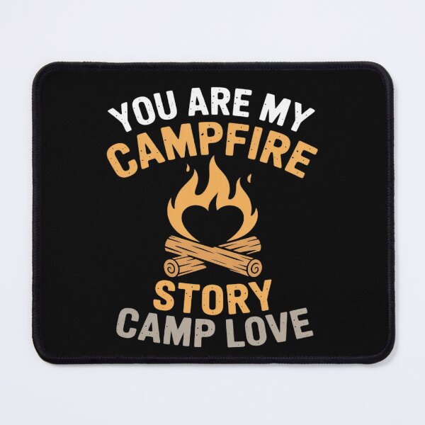Item preview, You are My Campfire Story Camp Love designed and sold by LittleDame.