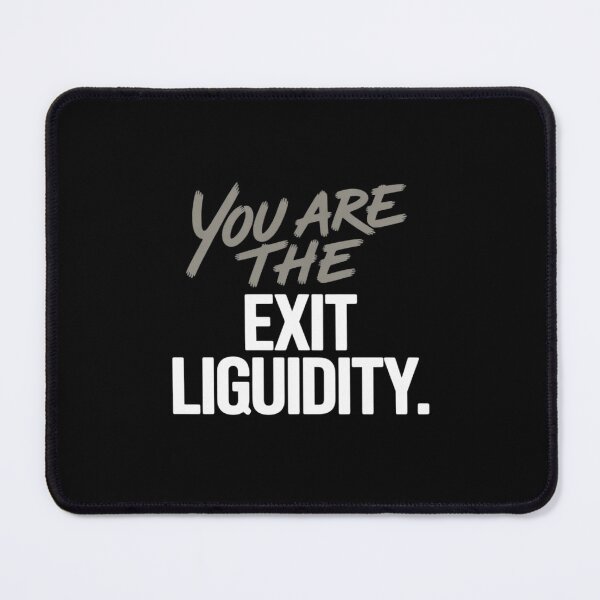 Item preview, You Are The Exit Liquidity Crypto Trading designed and sold by LittleDame.