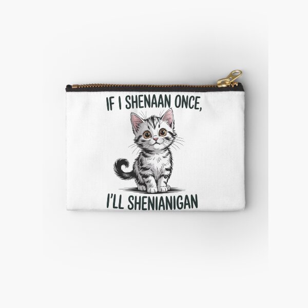 Item preview, If I Shenan Once I'Ll Shenanigan Cat designed and sold by SiegridOffical.