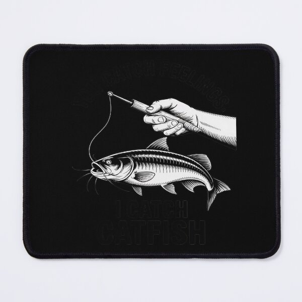 Item preview, You Catch Feelings, I Catch Catfish Funny designed and sold by LittleDame.
