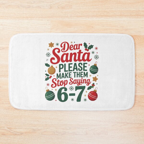 Item preview, Dear Santa Stop Saying 6-7, Funny Christmas, Holiday Quote Sublimation, Festive Humor designed and sold by peggycantu.