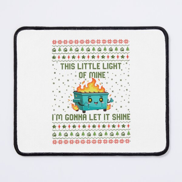 Item preview, Funny Dumpster Fire Print Ugly Christmas, This Little Light Of Mine, Meme Xmas, Dumpster Fire designed and sold by peggycantu.