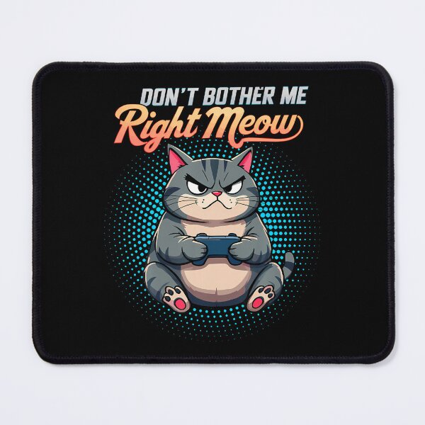 Item preview, Don'T Bother Me Right Meow Cat Gamer Video Games Lover designed and sold by LauraLydiaa.