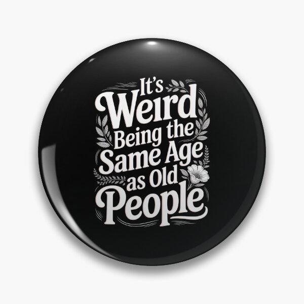 Item preview, It'S Weird Being The Same Age As Old People Fathers Day designed and sold by SiegridOffical.