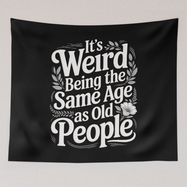 Item preview, It'S Weird Being The Same Age As Old People Fathers Day designed and sold by SiegridOffical.