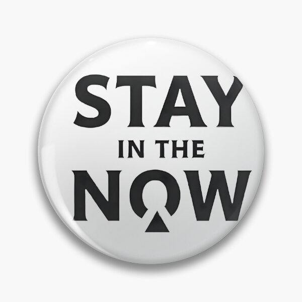 Item preview, Stay in the now designed and sold by Wear2Transform.