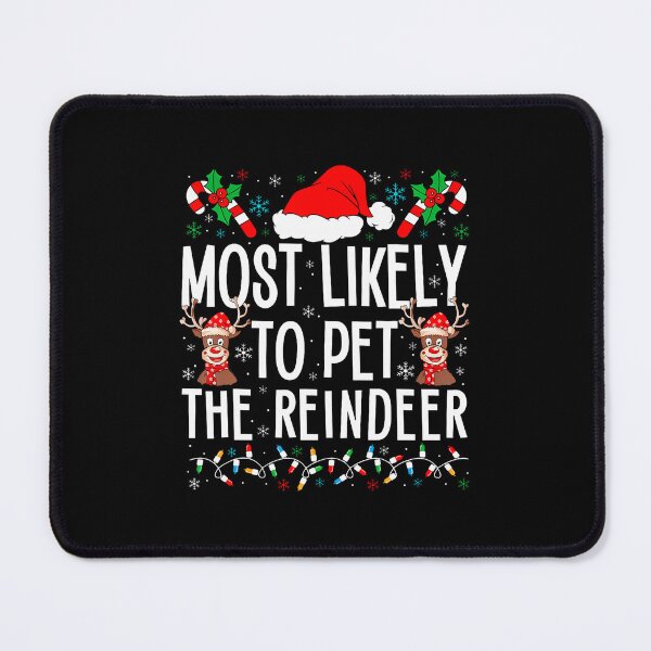 Item preview, Most Likely To Pet The Reindeer Funny Matching Christmas designed and sold by EdithKelly1.