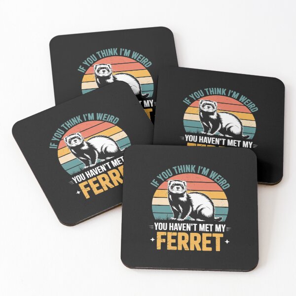 Item preview, You Haven’t Met My Ferret designed and sold by GasVille.