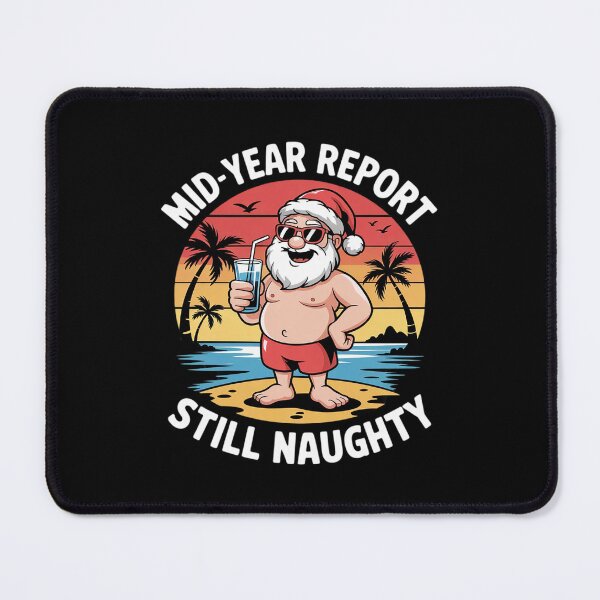 Item preview, Womens Mid Year Report Still Naughty Funny Christmas In July Santa 20 designed and sold by RoyTill0Art.