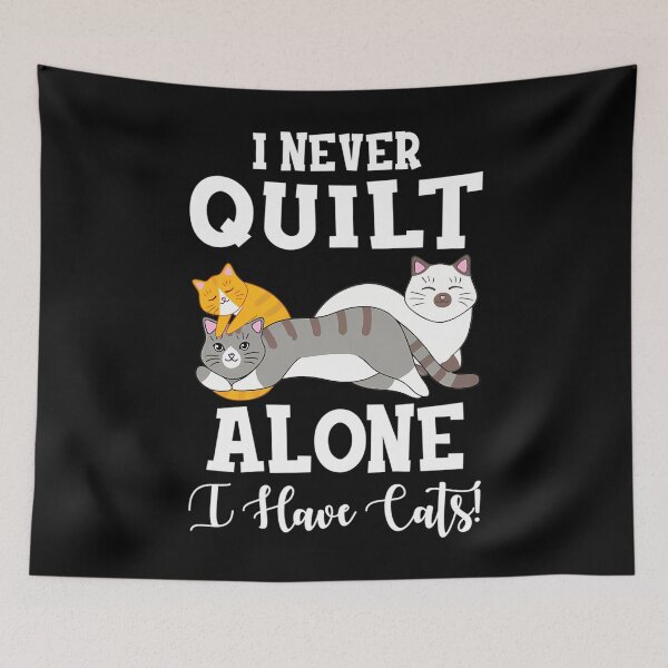 Item preview, Never Quilt Alone I Have Cats Gift For Quilters designed and sold by LeanneCarolina.