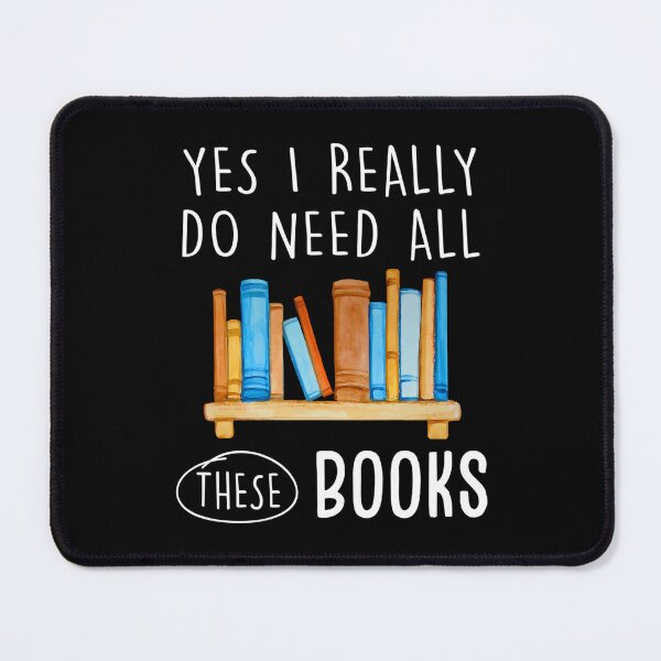 Item preview, Yes I Really Do Need All These Books designed and sold by MyraLorri.