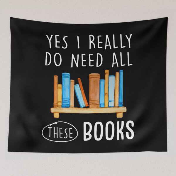 Item preview, Yes I Really Do Need All These Books designed and sold by MyraLorri.