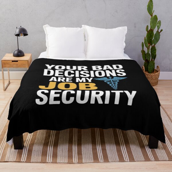 Item preview, Your Bad Decisions are My Job Security Hospital Doctor designed and sold by DetroitMug.