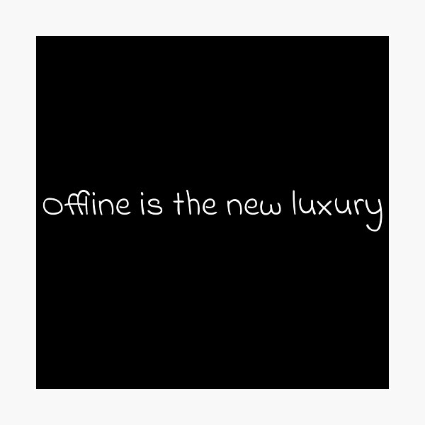 Item preview, Offline is the new luxury  designed and sold by Creations by lyne.