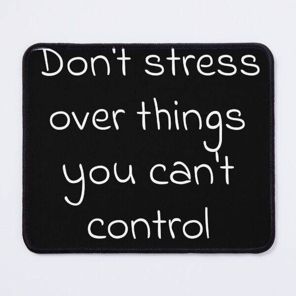 Item preview, Don't stress over things you can't control  designed and sold by Creations by lyne.