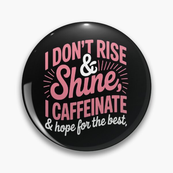Item preview, I Dont Rise & Shine Coffee Sayings designed and sold by LacostCarl.