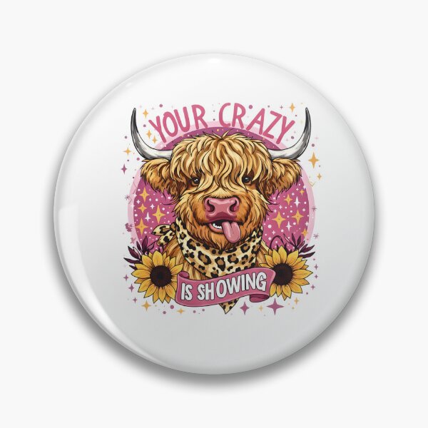 Item preview, Cute Highland Cow - your crazy is showing  designed and sold by Steele-Art.