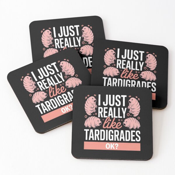 Item preview, I Just Really Like Tardigrades, Ok Live Tiny Die Never designed and sold by LacostCarl.