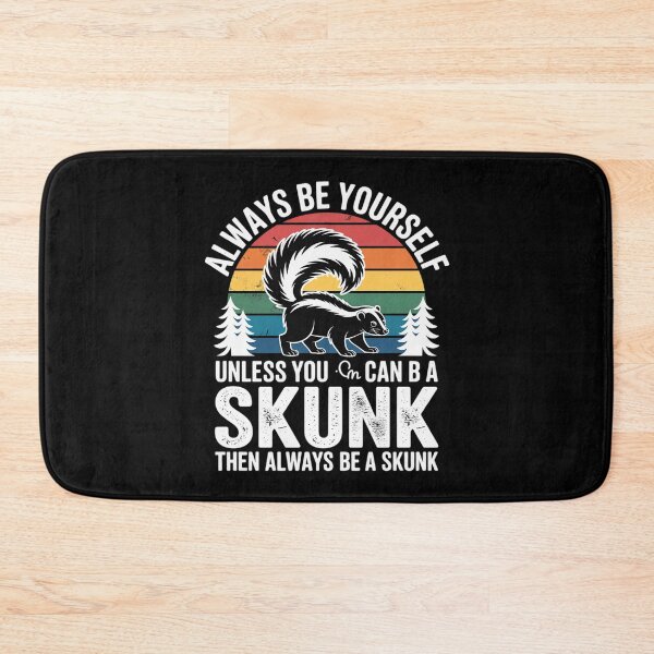 Item preview, Always Be Yourself Unless You Can Be A Skunk Lover  designed and sold by VerseFarm.