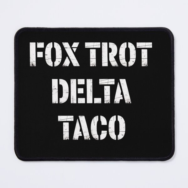 Item preview, Foxtrot Delta Taco designed and sold by StephenDDArt.