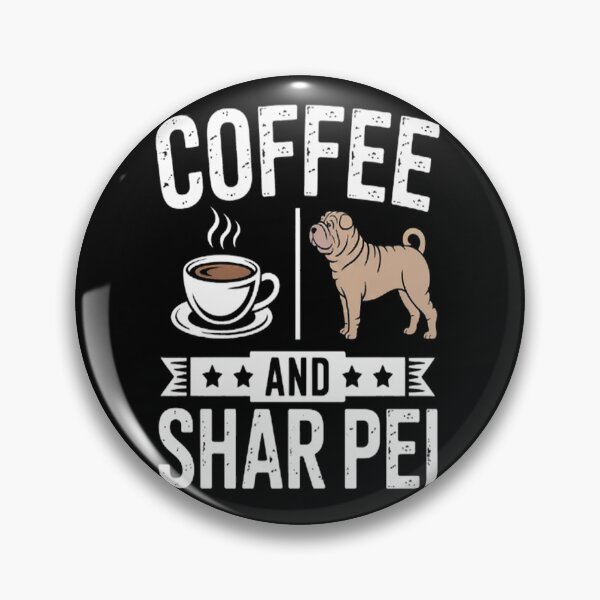 Item preview, Shar Pei Coffee And Shar Pei Cute Dog designed and sold by SignaturalGen.