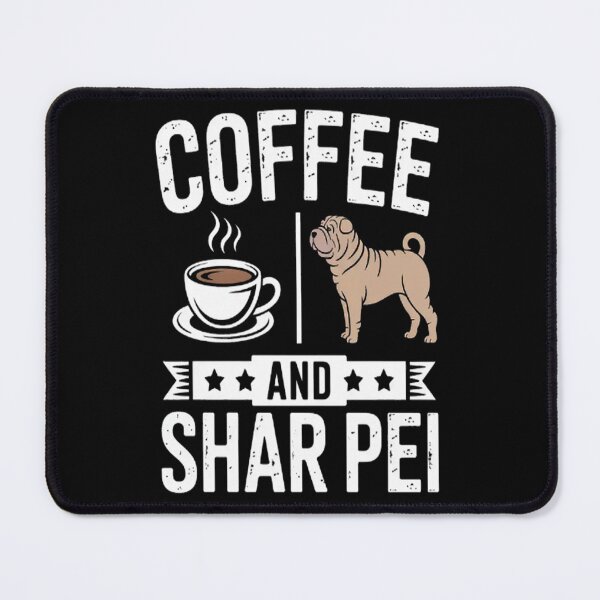 Item preview, Shar Pei Coffee And Shar Pei Cute Dog designed and sold by SignaturalGen.
