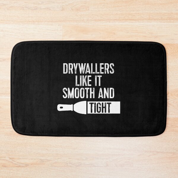 Item preview, Drywallers Like It Smooth And Tight Funny Trade Design designed and sold by MariaEdna1.