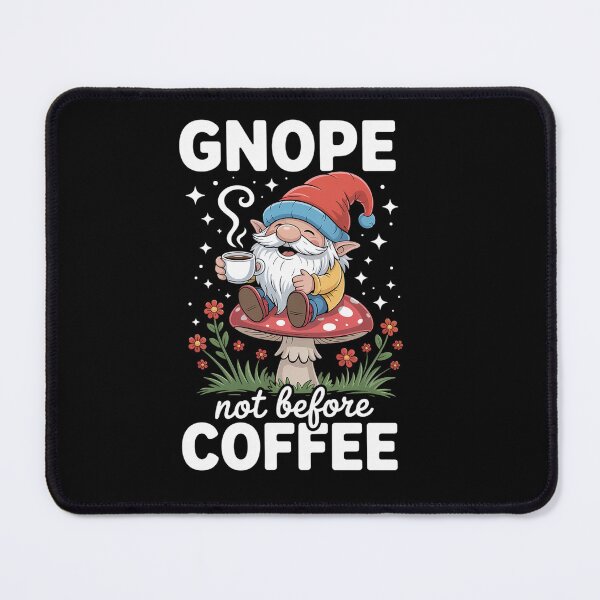 Item preview, Garden Gnome Gnope Not Before Coffee designed and sold by StephenDDArt.