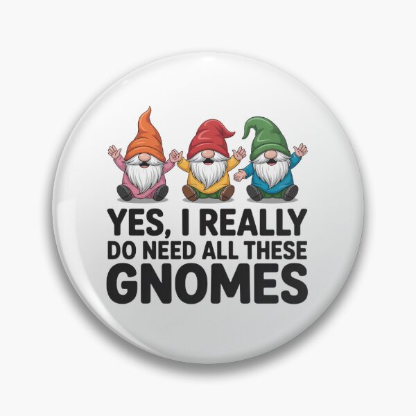 Item preview, Garden Gnome Yes I Really Do Need All These Gnomes designed and sold by StephenDDArt.