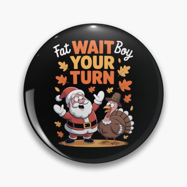 Item preview, Funny Classic Fatboy Wait Turkey Your Meme Thanksgiving Turn designed and sold by Rocklaretbean.