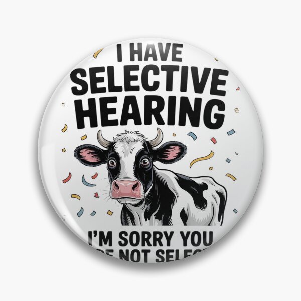 Item preview, Cow I Have Selective Hearing I'm Sorry You Were Not Selected  designed and sold by VerseFarm.