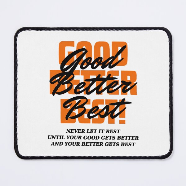 Item preview, Good Better Best Good Better Best Never Let It Rest designed and sold by jillianhanna.