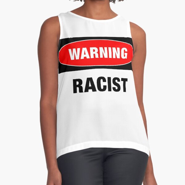 Warning: Racist Sleeveless Top