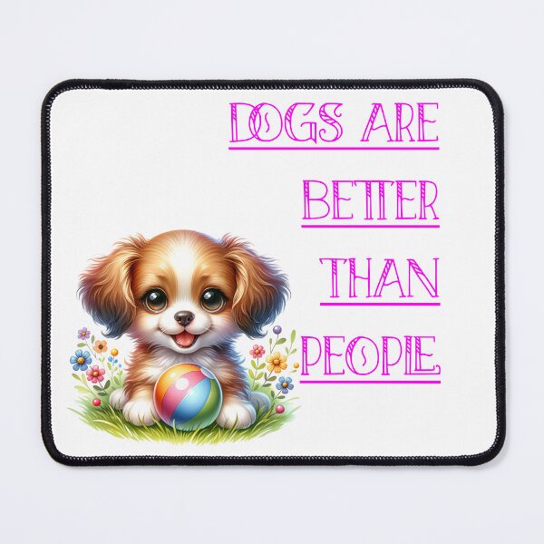 Item preview, DOGS ARE BETTER THAN PEOPLE designed and sold by Xander panda shirts.