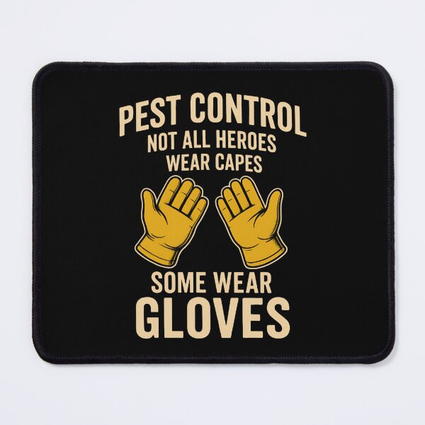 Item preview, Pest Control Hero – Not All Heroes Wear Capes, Some Wear Gloves designed and sold by SidTastic .