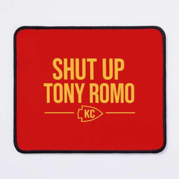 Item preview, Shut up Tony Romo - Kansas City Chiefs designed and sold by dtyqmen.