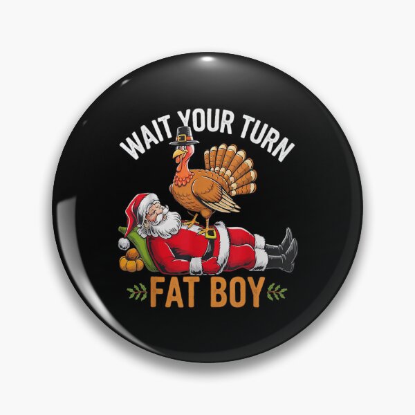 Item preview, Fatboy Your Meme Funny Turkey Wait Turn Classic Thanksgiving designed and sold by Rocklaretbean.