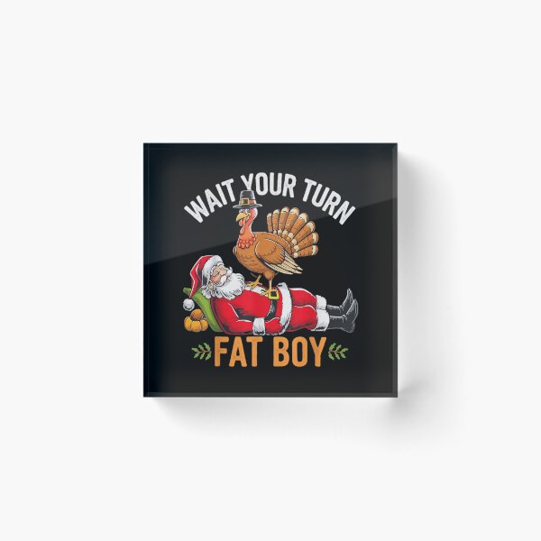Item preview, Fatboy Your Meme Funny Turkey Wait Turn Classic Thanksgiving designed and sold by Rocklaretbean.